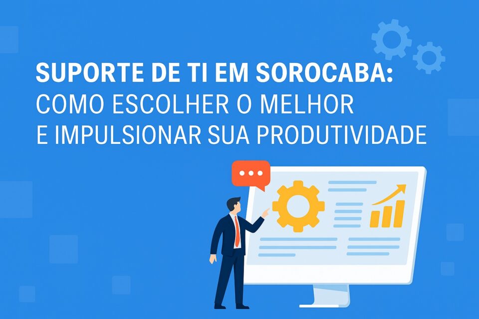 Suporte de TI em Sorocaba