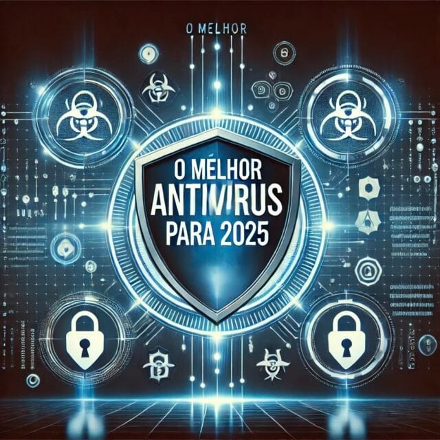O Melhor antivírus para 2025